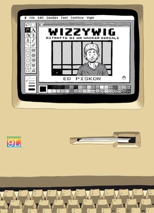 Wizzywig: Ritratto di un hacker seriale