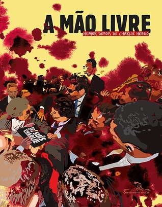 À Mão Livre: O Humor Depois de Charlie Hebdo