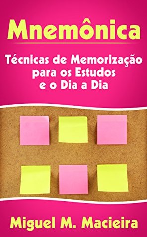 Mnemônica: Técnicas de Memorização para os Estudos e o Dia a Dia (Estudos, Provas, Concursos) (Portuguese Edition)