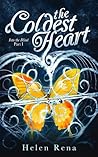 The Coldest Heart (Into the Blind, #1) The Coldest Heart (Into the Blind, #1)