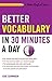 Better Vocabulary in 30 Minutes a Day (Better English series)