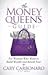 The Money Queen's Guide: Fo...