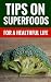Tips On Superfoods - For A Healthful Life by Melissa Howell