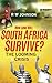 How long will South Africa survive? by R.W. Johnson