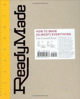 ReadyMade: How to Make [Almost] Everything: A Do-It-Yourself Primer (Hardcover)