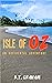 Isle of OZ -- An Accidental...