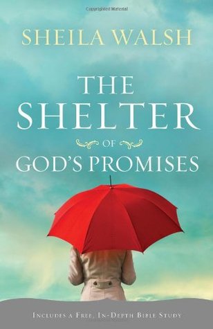 The Shelter of God's Promises: Finding Comfort, Confidence, and Hope During Uncertain Times in God's Unfailing Promises (Paperback)