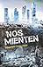 Nos mienten (Spanish Edition)