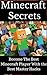 Minecraft: Minecraft Secrets- Become The Best Minecraft Player With the Best Master Hacks (Minecraft minecraft free download minecraft herobrine minecraft ... for computer minecraft crafting recipes m)