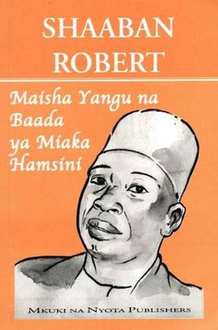 Maisha Yangu na Baada ya Miaka Hamsini (Swahili Edition)