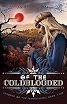 Of the Coldblooded by Angie Brashear