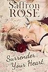 Surrender Your Heart: A Sexy Historical Romance