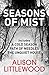 Seasons of Mist by Alison Littlewood