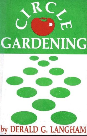 Circle Gardening: Producing Food by Genesa Principles