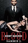 Blood Debt Bound by Sammie J.