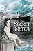 The Secret Sister by Fotini Tsalikoglou