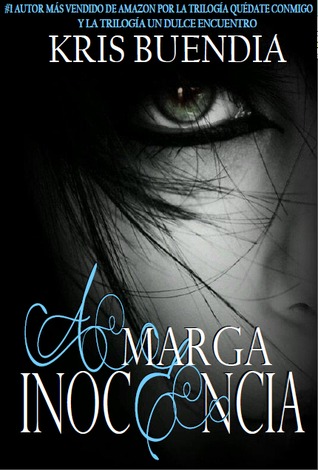 Amarga Inocencia (Saga Un dulce encuentro #4)