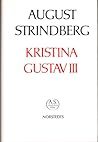 Kristina ; Gustav III by August Strindberg