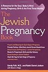 The Jewish Pregnancy Book: A Resource for the Soul, Body & Mind during Pregnancy, Birth & the First Three Months The Jewish Pregnancy Book: A Resource for the Soul, Body & Mind during Pregnancy, Birth & the First Three Months