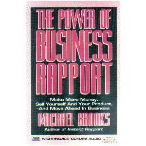 The Power of Business Rapport: Use Nlp Technology to Make More Money, Sell Yourself and Your Product, and Move Ahead in Business