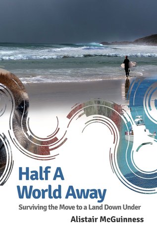 Half a World Away: Surviving the Move to a Land Down Under (Book 2)