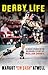 Derby Life: A Crash Course in the Incredible Sport of Roller Derby