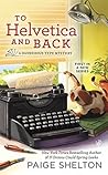 To Helvetica and Back by Paige Shelton