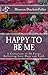 Happy To Be Me: A Collection of 50 Poems Reflecting Love Hope and Faith