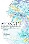 Mosaic: a Compilation of Creative Writing Mosaic: a Compilation of Creative Writing