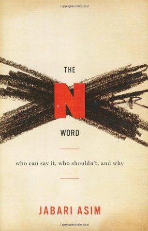 The N Word: Who Can Say It, Who Shouldn't, and Why (Hardcover)