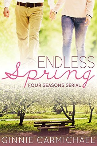 Endless Spring: A Contemporary Romance Novella (Four Seasons Serial Book 4)