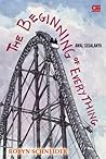 The Beginning of Everything - Awal Segalanya by Robyn Schneider