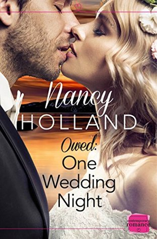 Owed: One Wedding Night: A Harlequin Presents Billionaire Contemporary Romance Novel (Kindle Edition)