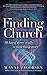 Finding Church: What If There Really Is Something More