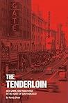 The Tenderloin: Sex, Crime, and Resistance in the Heart of San Francisco