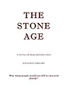 The Stone Age: A Novel of Mass Destruction The Stone Age: A Novel of Mass Destruction