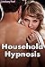 Household Hypnosis