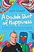 A Double Shot of Happiness by Judy Sharp