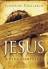 Jesus: A Vida Com...
