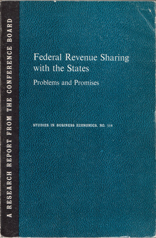 Federal Revenue Sharing with the States: Problems and Promises (Studies in Business Economics, #114)