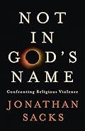 Not in God&#x27;s Name: Confronting Religious Violence 
