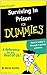 Survive A Prison Sentence For Dummies by Aaron Jordon