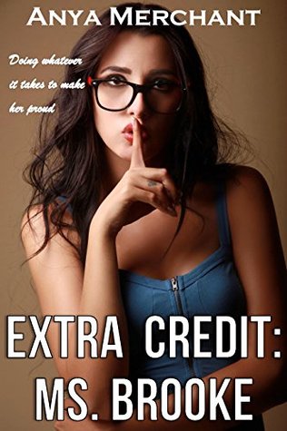 Extra Credit: Ms. Brooke (Taboo Erotica)
