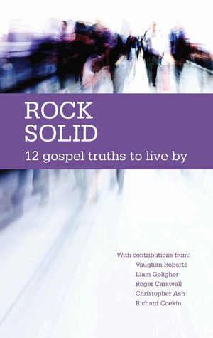 Rock Solid: 12 Gospel Truths to live by (Perfect Paperback)