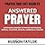 Answered Prayers: Prayer Th...