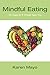 Mindful Eating: Thirty Days to A Whole New You