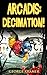 Arcadis: Decimation!: Book Three