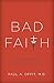 Bad Faith: When Religious Belief Undermines Modern Medicine
