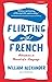 Flirting with French