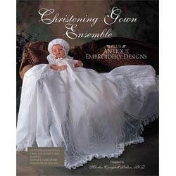 Christening Gown Ensemble, Plus Antique Embroidery Designs